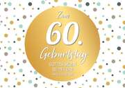 Faltkarte "Goldener Punkt" - 60. Geburtstag Faltkarte "Goldener Punkt" - 60. Geburtstag