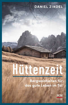 Daniel Zindel - Hüttenzeit Hüttenzeit