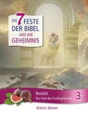 Martin Baron - Der zweite Pessach-Tag - Das Fest der Erstlingsfrüchte Der zweite Pessach-Tag - Das Fest der Erstlingsfrüchte