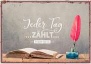 Metallschild klein - Jeder Tag zählt Metallschild klein - Jeder Tag zählt