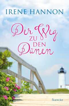 Irene Hannon - Der Weg zu den Dünen Der Weg zu den Dünen