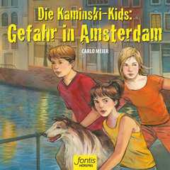Carlo Meier - Die Kaminski-Kids: Gefahr in Amsterdam Die Kaminski-Kids: Gefahr in Amsterdam