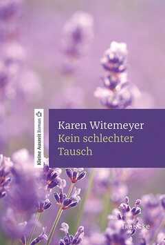 Karen Witemeyer - Kein schlechter Tausch Kein schlechter Tausch