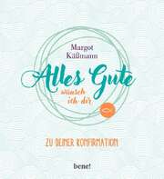 Margot Käßmann - Alles Gute wünsch ich dir Alles Gute wünsch ich dir