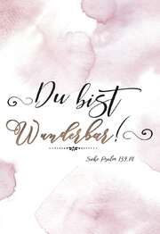 Faltkarte - Du bist wunderbar Ps. 139,14 Faltkarte - Du bist wunderbar Ps. 139,14