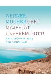Werner Mücher - Gebt Majestät unserem Gott! Gebt Majestät unserem Gott!