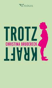 Christina Brudereck - Trotzkraft Trotzkraft