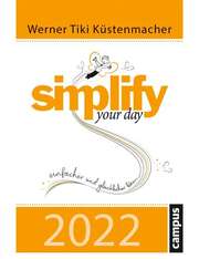 Werner "Tiki" Küstenmacher - Simplify your day 2022 - Abreißkalender Simplify your day 2022 - Abreißkalender