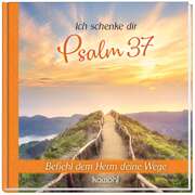 Ich schenke dir Psalm 37 Ich schenke dir Psalm 37