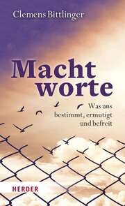 Clemens Bittlinger - Machtworte Machtworte