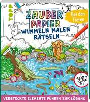 Josephine Jones - Zauperpapier Wimmel-Mal-Rätselbuch - Bei den Tieren Zauperpapier Wimmel-Mal-Rätselbuch - Bei den Tieren