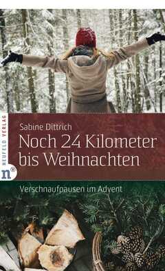 Sabine Dittrich - Noch 24 Kilometer bis Weihnachten Noch 24 Kilometer bis Weihnachten