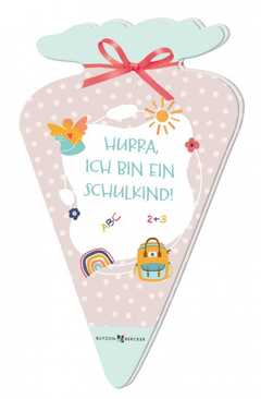 Vera Lörks - Hurra, ich bin ein Schulkind! Hurra, ich bin ein Schulkind!