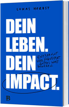 Dein Leben. Dein Impact.