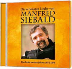 Manfred Siebald - CD: Die schönsten Lieder von Manfred Siebald CD: Die schönsten Lieder von Manfred Siebald