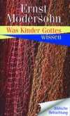Ernst Modersohn - Was Kinder Gottes wissen Was Kinder Gottes wissen