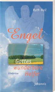 Ruth Heil - Engel - Gottes wunderbare Helfer Engel - Gottes wunderbare Helfer
