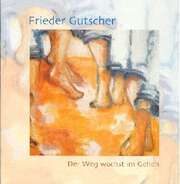 Andreas Claus - Frieder Gutscher - CD: Der Weg wächst im Gehen CD: Der Weg wächst im Gehen