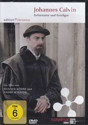DVD: Johannes Calvin - Reformator und Reizfigur DVD: Johannes Calvin - Reformator und Reizfigur