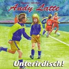 Andy Latte - Unterirdisch