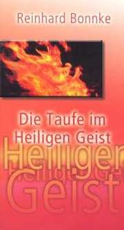 Reinhard Bonnke - Die Taufe im Heiligen Geist Die Taufe im Heiligen Geist