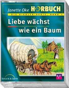 Janette Oke - Hörbuch: Liebe wächst wie ein Baum Hörbuch: Liebe wächst wie ein Baum