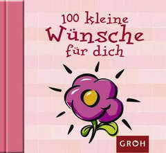 Tine Sander - 100 kleine Wünsche für dich 100 kleine Wünsche für dich