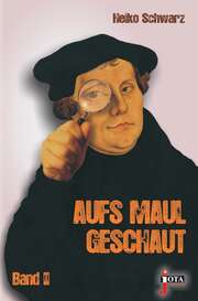 Heiko Schwarz - Aufs Maul geschaut II Aufs Maul geschaut II