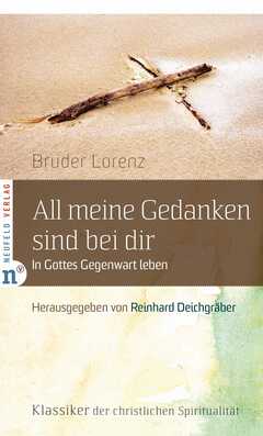 Reinhard Deichgräber - Bruder Lorenz - All meine Gedanken sind bei dir All meine Gedanken sind bei dir
