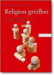 Günther Meyer-Mintel - Religion greifbar Religion greifbar