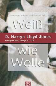 D. Martyn Lloyd-Jones - Weiß wie Wolle Weiß wie Wolle