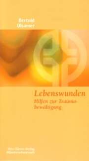 Berthold Ulsamer - Lebenswunden Lebenswunden