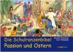 Die Schulranzenbibel - Passion und Ostern