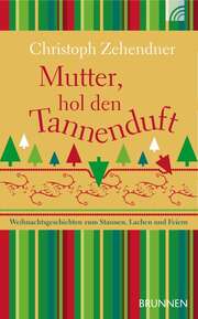 Christoph Zehendner - Mutter, hol den Tannenduft Mutter, hol den Tannenduft