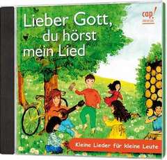 CD: Lieber Gott, du hörst mein Lied CD: Lieber Gott, du hörst mein Lied
