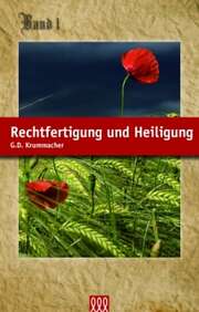 Gottfried Daniel Krummacher - Rechtfertigung und Heiligung Rechtfertigung und Heiligung