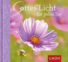 Gottes Licht für jeden Tag Gottes Licht für jeden Tag