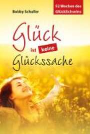 Bobby Schuller - Glück ist keine Glückssache Glück ist keine Glückssache