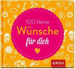 100 kleine Wünsche für dich - Minibuch 100 kleine Wünsche für dich - Minibuch