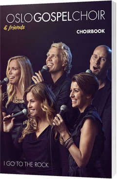 Oslo Gospel Choir - Songbook: I Go To The Rock Songbook: I Go To The Rock