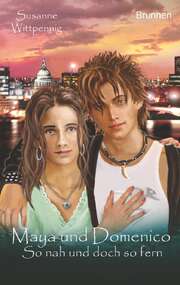Susanne Wittpennig - Maya und Domenico - So nah und doch so fern Maya und Domenico - So nah und doch so fern