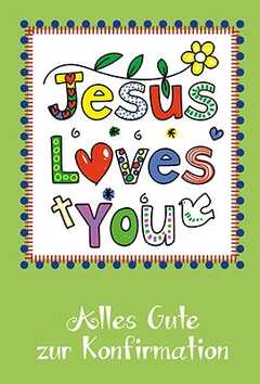 Faltkarte: Jesus loves you - Konfirmation