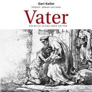 Geri Keller - Vater - Hörbuch MP3 Vater - Hörbuch MP3