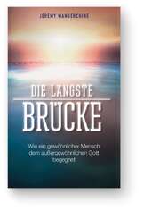 Jeremy Mangerchine - Die längste Brücke Die längste Brücke
