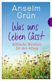 Anselm Grün - Anselm Grün - Was uns leben lässt Was uns leben lässt