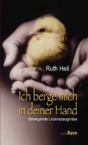 Ruth Heil - Ich berge mich in deiner Hand Ich berge mich in deiner Hand