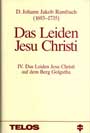 Johann J. Rambach - Das Leiden Jesu Christi Das Leiden Jesu Christi