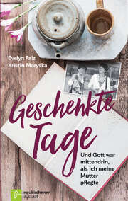 Evelyn Falz - Kristin Maryska - Geschenkte Tage Geschenkte Tage