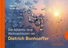 Die Advents- und Weihnachtszeit mit Dietrich Bohoeffer