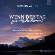 Simeon Wood - Wenn der Tag zur Ruhe kommt Wenn der Tag zur Ruhe kommt